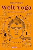 Welt-Yoga: Der Weg des wahren Selbst (German Edition)