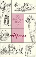 The Wonderful World of Alpacas 0964661853 Book Cover