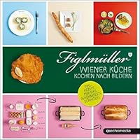 Figlmüller - Wiener Küche: Kochen nach Bildern 3902900032 Book Cover