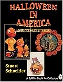 Halloween in America: A Collector's Guide With Prices (Schiffer Book for Collectors)