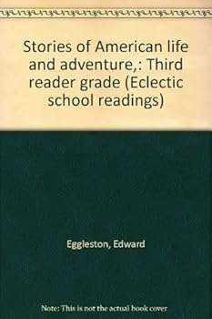Unknown Binding Stories of American life and adventure,: Third reader grade (Eclectic school readings) Book