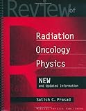 Review of Radiation Oncology Physics