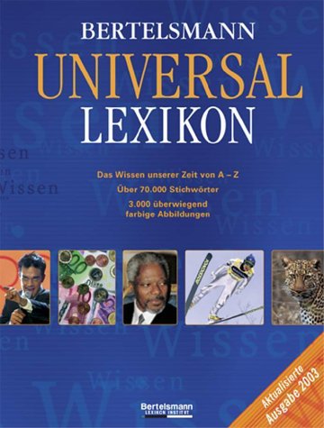 Bertelsmann Universallexikon 2003. Das Wissen unserer Zeit von A-Z. Über 70.000 Stichwörter.