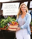 Clean & Delicious: Eat Clean and Get Healthy with 100 Whole-Ingredient Recipes