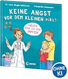 Keine Angst vor dem kleinen Piks!: Heute gehe ich zum Impfen - Bilderbuch über Arztbesuch und Kinderimpfung