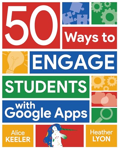 50 Ways to Engage Students with Google Apps