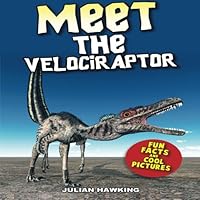 Meet The Velociraptor: Fun Facts & Cool Pictures (Meet The Dinosaurs) 1492942960 Book Cover