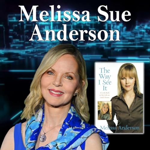 Harvey Brownstone Interviews Melissa Sue Anderson, Acclaimed Actress, 