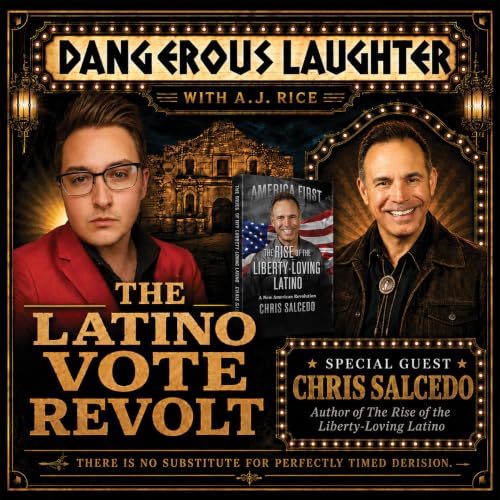 The Democrats Lost the Latino Voter: Chris Salcedo on Liberty-Loving Latinos & America First | Dangerous Laughter with A.J. Rice