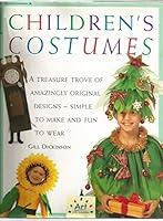 Children's Costumes: A Treasure Trove of Amazingly Original Designs-Simple to Make and Fun to Wear (Art for Children) 1555219195 Book Cover