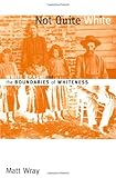 Not Quite White: White Trash and the Boundaries of Whiteness
