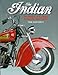 The Indian: The History of a Classic American Motorcycle