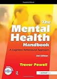 The Mental Health Handbook: A Cognitive Behavioural Approach