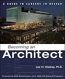 Becoming an Architect: A Guide to Careers in Design