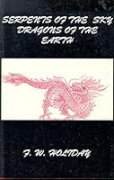 Serpents of the Sky, Dragons of the Earth 1881852075 Book Cover