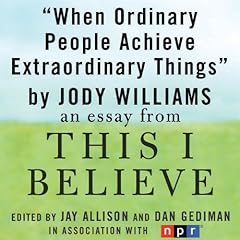 When Ordinary People Achieve Extraordinary Things Audiolibro Por Jody Williams arte de portada