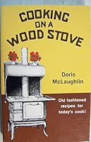 Cooking on a Wood Stove 0890153965 Book Cover