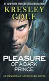  Pleasure of a Dark Prince (Immortals After Dark, Book 7) by Kresley Cole (2010-02-16)