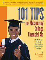 101 Tips for Maximizing College Financial Aid - Definitive Guide to Completing 2008-2009 FAFSA 0974924962 Book Cover