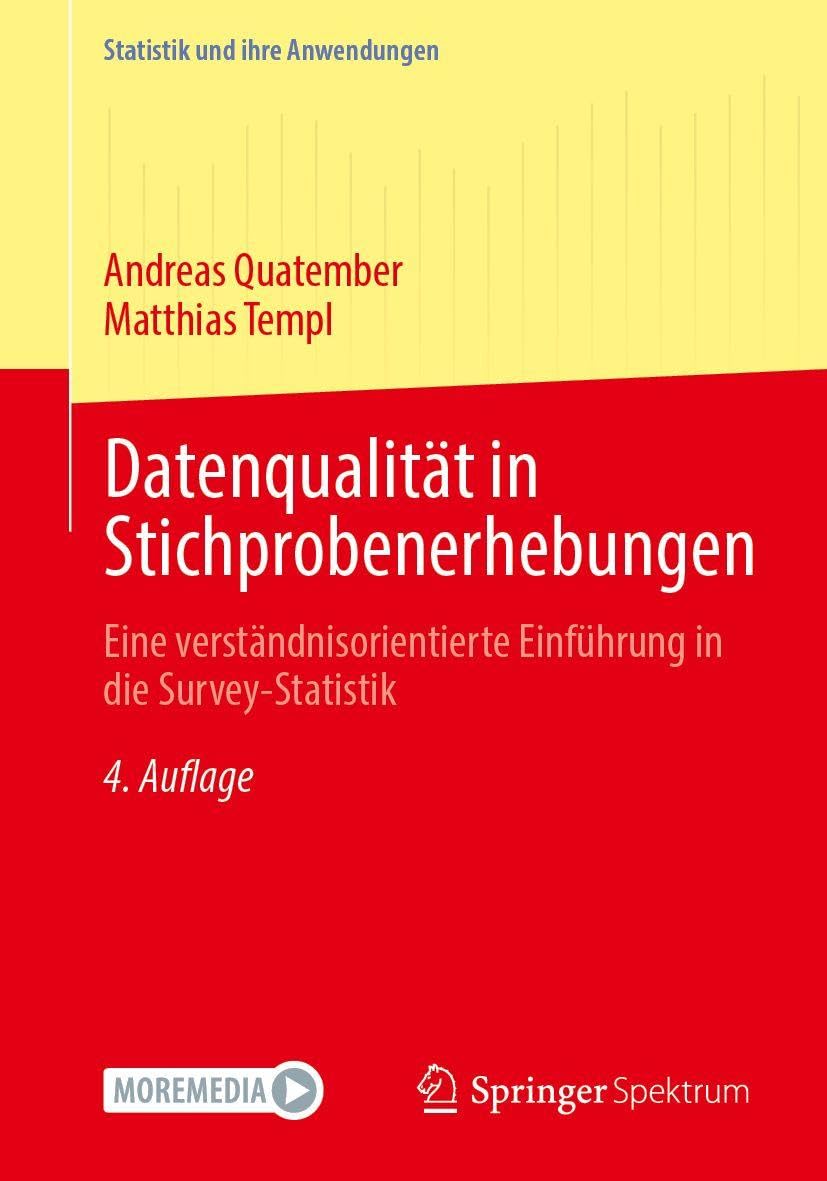 Datenqualität in Stichprobenerhebungen: Eine verständnisorientierte Einführung in die Survey-Statistik (Statistik und ihre Anwendungen)