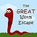 Children's Book: The Great Worm Escape [bedtime stories for children]