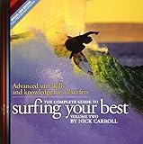  The Complete Guide to Surfing Your Best - Vol 2 : Advanced surf skills and knowledge for all surfers