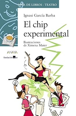 El chip experimental (LITERATURA INFANTIL - Sopa de Libros (Teatro))