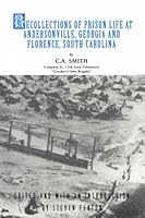 Recollections of Prison Life at Andersonville, Georgia and Florence, South Carolina 158035002X Book Cover