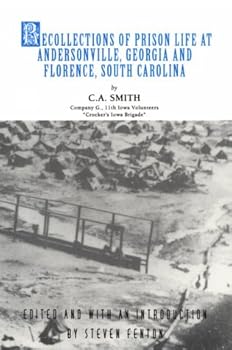 Recollections of Prison Life at Andersonville, Georgia and Florence, South Carolina