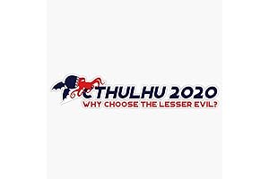 Cthulhu 2020: The Lesser of Two Evils