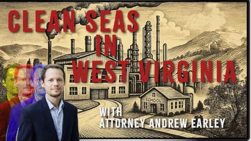 Exposure Episode 13- Clean Seas in West Virginia