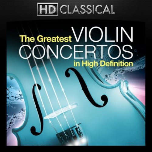 Play The Greatest Violin Concertos in High Definition by VARIOUS