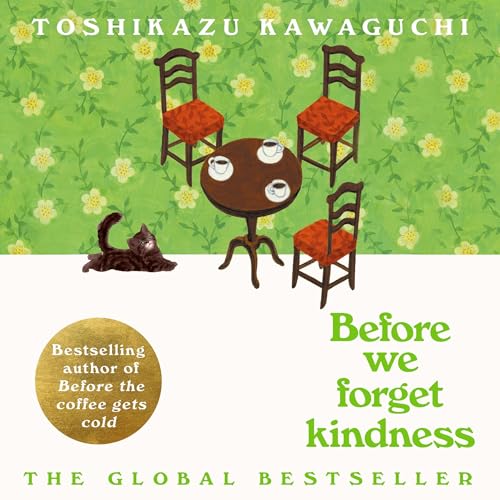 Before We Forget Kindness Audiolibro Por Toshikazu Kawaguchi arte de portada