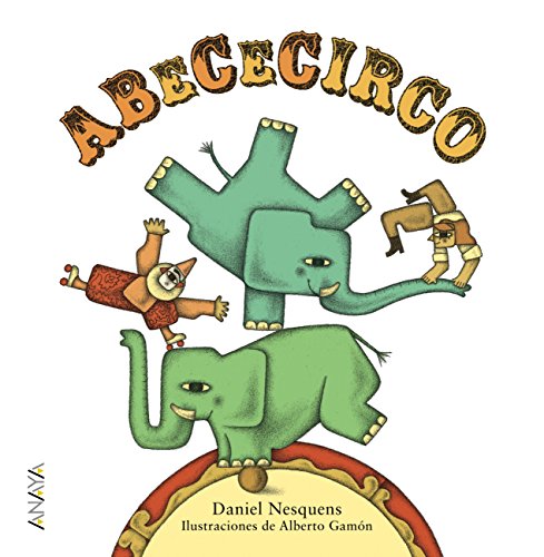 ABeCeCirco (PRIMEROS LECTORES - Abecedarios) (Spanish Edition)