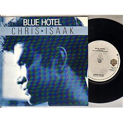 CHRIS ISAAK - BLUE HOTEL - 1987 original 7 inch - 7 inch vinyl / 45