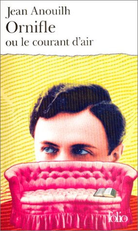 Ornifle ou le Courant d'air : Comédie en 4 actes