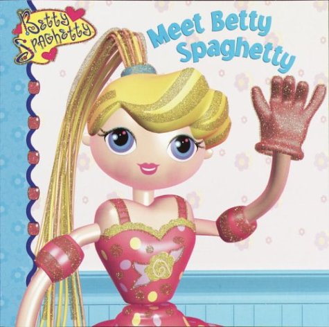 Preisvergleich Produktbild Meet Betty Spaghetty (Pictureback(R))