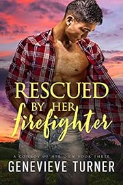 Rescued by Her Firefighter (A Cowboy of Her Own Book 3)