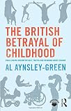 The British Betrayal of Childhood