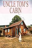  UNCLE TOM’S CABIN (English Edition)