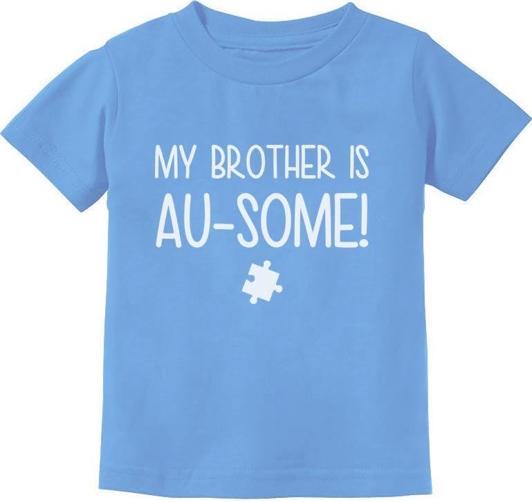 Tstars My Brother Is Au-some Autism Awareness Siblings Toddler Infant Kids T-Shirt