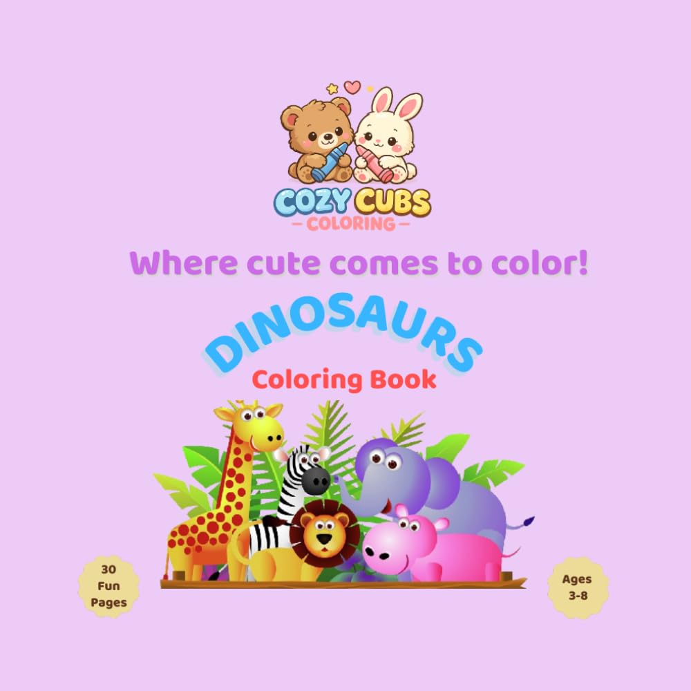 Cozy Cubs Coloring: Dinosaurs: Cute and Easy Coloring Book for Kids Ages 3-8