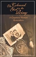 The Coloured Girl in the Ring: A Guyanese Woman Remembers 0965944409 Book Cover