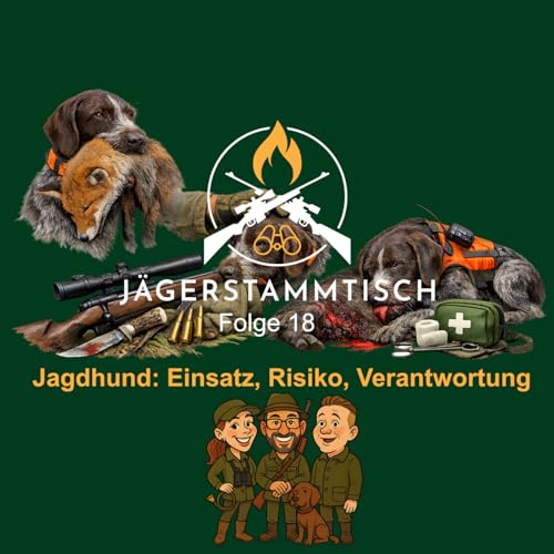 J&auml;gerstammtisch: #18 Jagdhund: Einsatz, Risiko, Verantwortung & Jagd und Hund nachlese