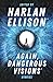 Again, Dangerous Visions