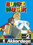  Bunte Musik: Eine Sammlung mit den schönsten Melodien aus Oper und Operetten, unsterblichen Liedern und Tänzen, Volksmusik aus allen Gauen, Volkstänzen und Märschen. Band 2. Akkordeon.
