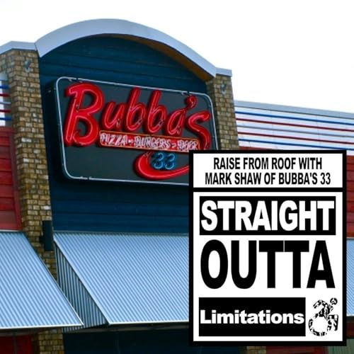 Raise from Roof with Mark Shaw of Bubba's 33