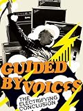 Guided By Voices - The Electrifying Conclusion