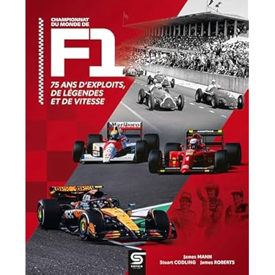 Championnat du monde de F1: 75 ans d'exploits, de l&eacute;gendes et de vitesse