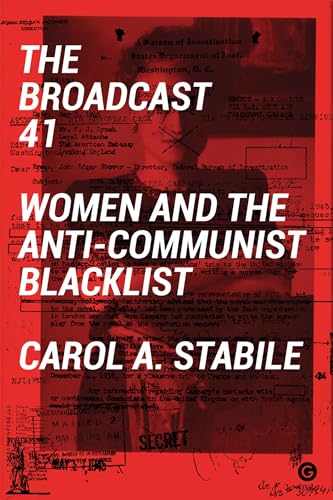 The Broadcast 41 – Women and the Anti–Communist Blacklist